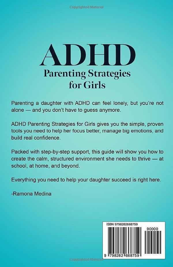 ADHD Parenting Strategies for Girls: A No-Nonsense Step By Step Guide to Strengthen Focus, Build Confidence, and Make ADHD Parenting Easier by Ramona Medina