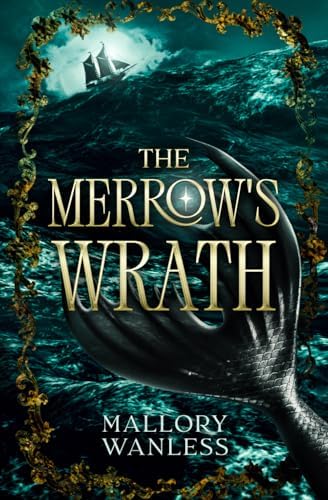 The Merrow's Wrath: A spicy second-chance pirate romantasy (The Merrow's Crew) by Mallory Wanless