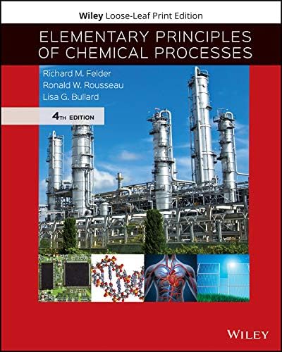 Elementary Principles of Chemical Processes by Richard M. Felder