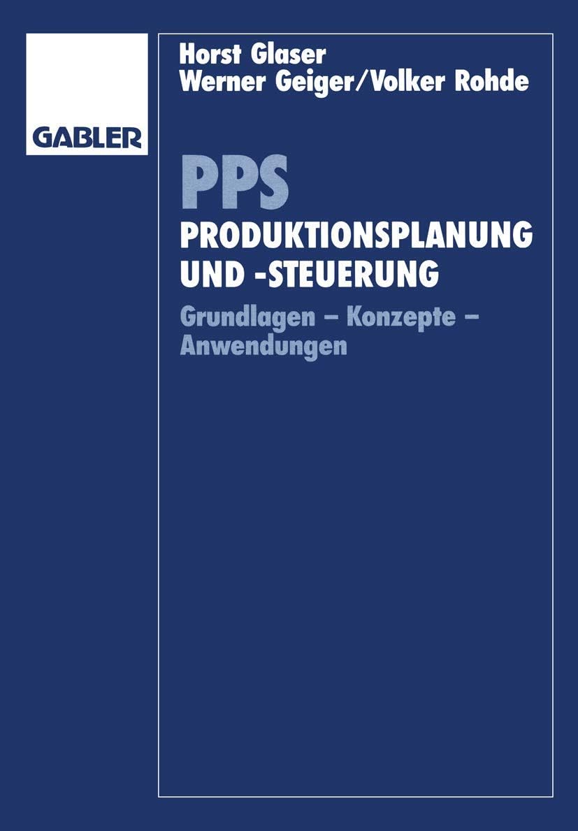 Pps Produktionsplanung Und -Steuerung: Grundlagen - Konzepte - Anwendungen by Horst Glaser