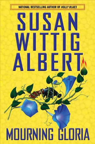 Mourning Gloria (China Bayles Mystery) by Susan Wittig Albert