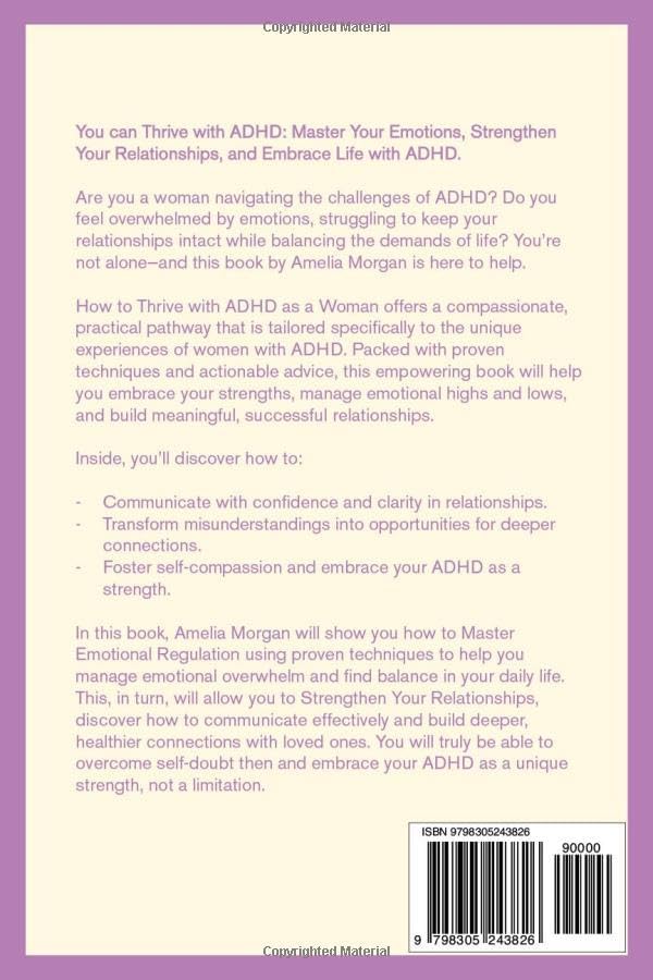 How to Thrive With ADHD as a Woman: Proven Techniques That Will Help You Regulate Your Emotions and Allow You to Maintain Healthy, Successful Relationships (The Balanced ADHD Life Series for Women) by Amelia Morgan