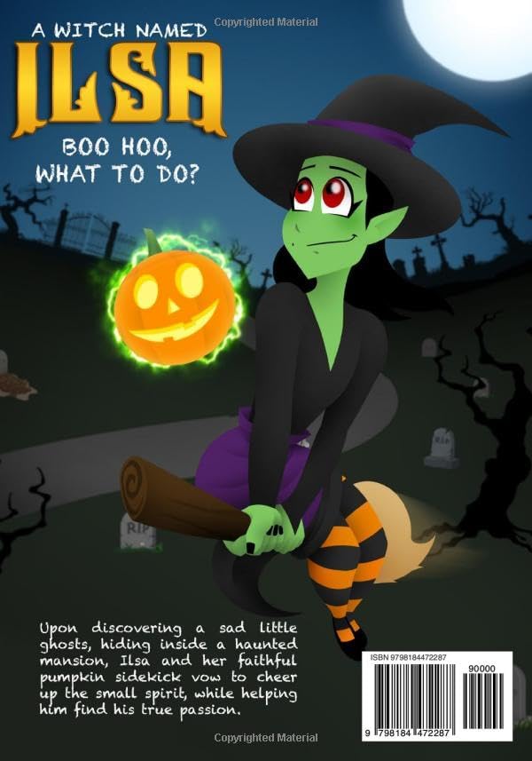 A WITCH NAMED ILSA: BOO HOO, WHAT TO DO? by Chris .R. Notarile