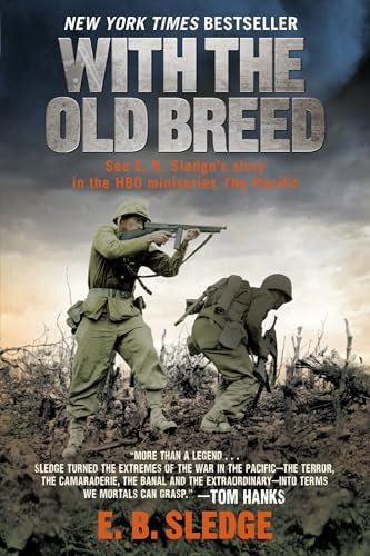 With the Old Breed: At Peleliu and Okinawa by E. B. Sledge