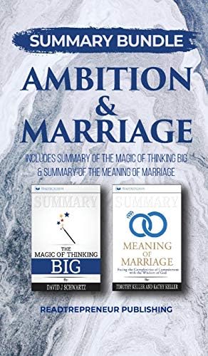 Summary Bundle: Ambition & Marriage - Readtrepreneur Publishing: Includes Summary of The Magic of Thinking Big & Summary of The Meaning of Marriage by Readtrepreneur Publishing