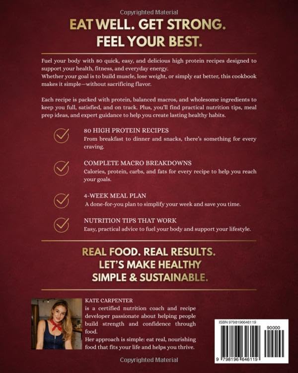 Quick and Easy High Protein Cookbook: Simple, Delicious and Balanced Recipes + 4-Week Meal Prep Plan for Busy People Who Want Effortless, Feel-Good Meals that Support Their Goals by Kate Carpenter