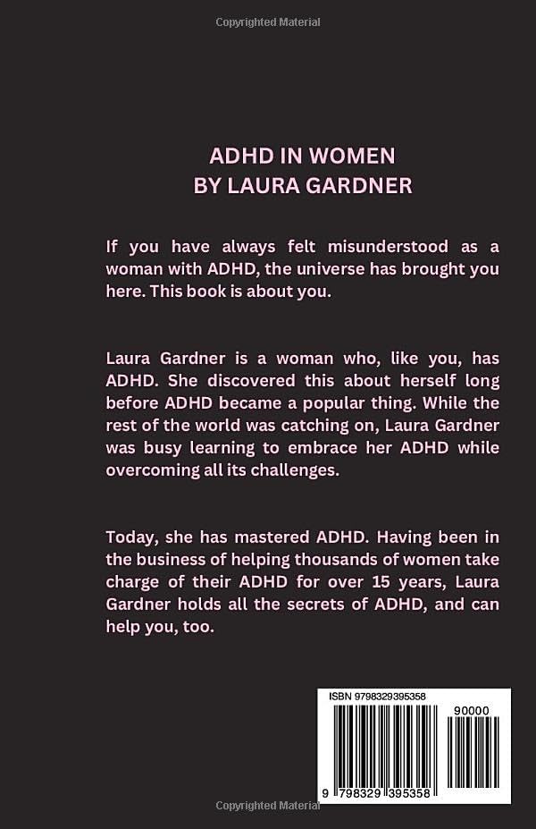 ADHD IN WOMEN: THE ULTIMATE GUIDE TO STAYING ORGANIZED AND MAINTAINING FOCUS by Laura Gardner