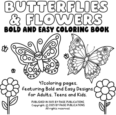 BUTTERFLIES AND FLOWERS Bold and Easy Coloring Book: Relaxing Large-Print Designs for Stress Relief and Joy by Page Publications