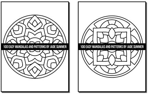 100 Easy Mandalas and Patterns: A Mandala Coloring Book for Adults with Fun, Simple, and Relaxing Coloring Pages (Easy Coloring Books) by Jade Summer
