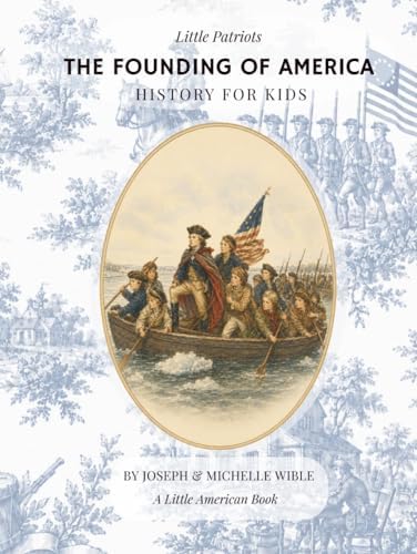 The Founding of America: US History for Kids (Little Patriots) by Little American Books