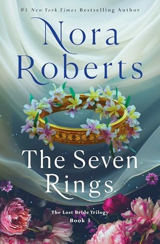 The Seven Rings: The Lost Bride Trilogy, Book 3 by Nora Roberts