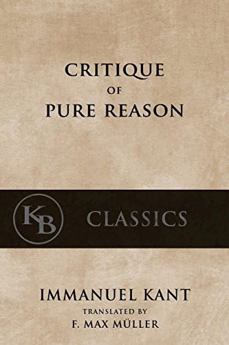 The Critique of Pure Reason by Immanuel Kant