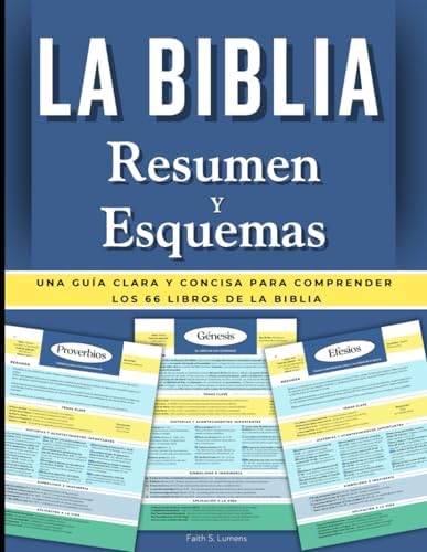 La Biblia Resumen y Esquemas: Una guía clara y concisa para comprender los 66 libros de la Biblia (Spanish Edition) (The Lumens Series™) by Faith S Lumens