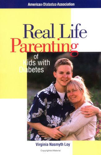 Real Life Parenting of Kids with Diabetes by Virginia Loy