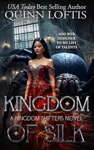 Kingdom of Silk: Kingdom Shifter Series Book 4 by Quinn Loftis