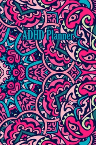 ADHD Planner: Accomplish your goals without your brain sabotaging it all 6 X 9 Inches 120 Pages by armanad dd