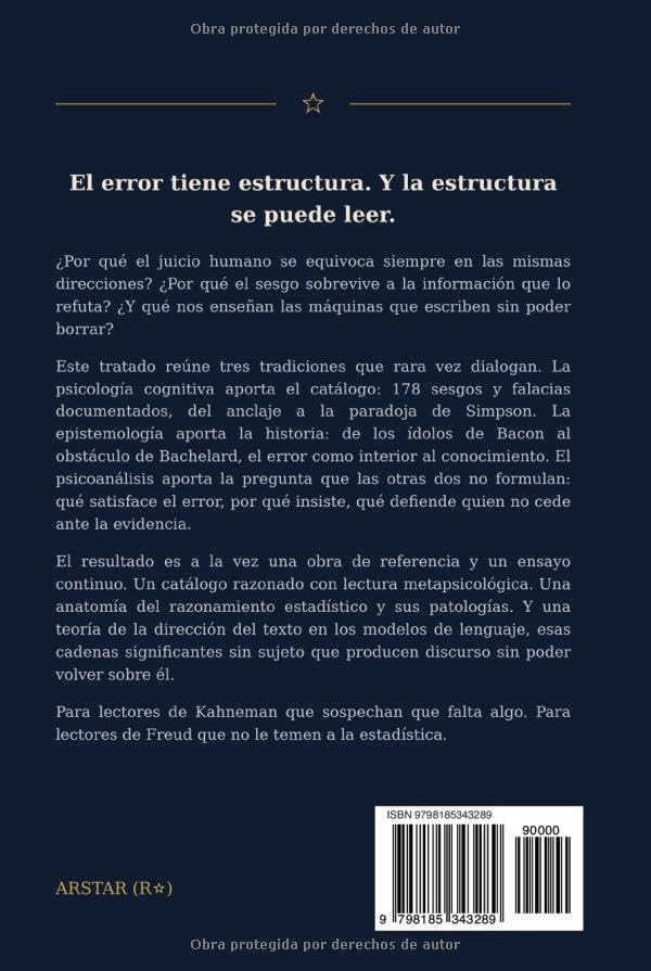 El Error Estructurado: Una lectura epistemológica de los sesgos, falacias y las máquinas de lenguaje (Spanish Edition) by ARSTAR