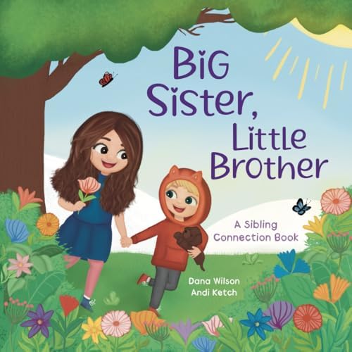 Big Sister, Little Brother: A Sibling Connection Book (Children's Connection Books) by Dana Wilson