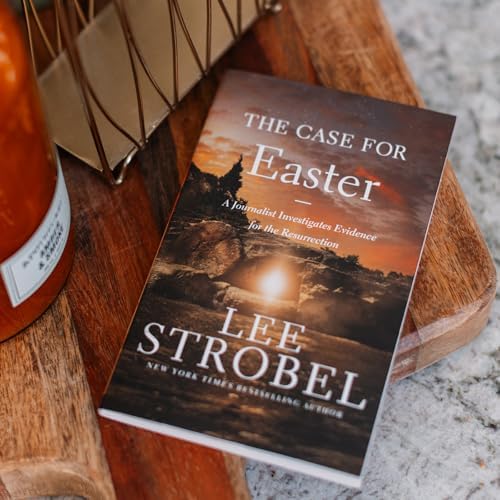 The Case for Easter: A Journalist Investigates Evidence for the Resurrection (Case for ... Series) by Lee Strobel