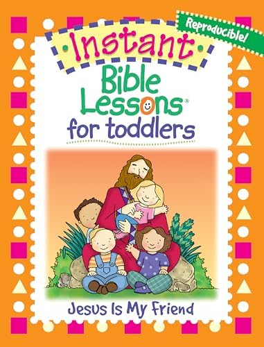 Jesus Is My Friend (Instant Bible Lessons for Toddlers) by Mary J Davis