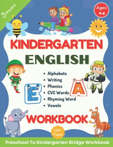 Kindergarten English Activity Workbook: Preschool To Kindergarten Bridge Workbook. Alphabet Recognition & Order, Letter Tracing, Letter Sounds, CVC ... Words, Vowels, Phonics Workbook For Kids 4-6. by Jidnyasa Publishing