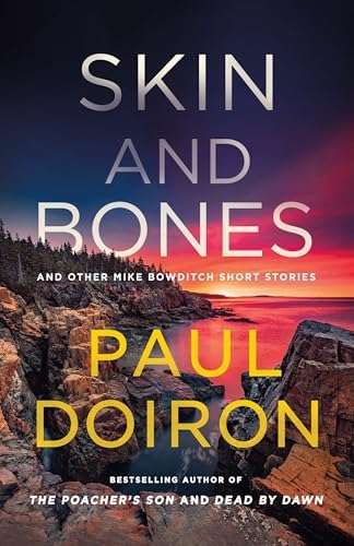 Skin and Bones: And Other Mike Bowditch Short Stories (Mike Bowditch Mysteries) by Paul Doiron