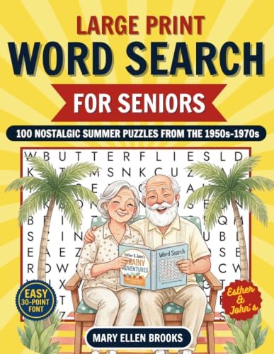Large Print Word Search for Seniors – 100 Nostalgic Summer Puzzles from the 1950s, 1960s & 1970s: Easy Large Print Puzzles for Relaxation, Memory, and ... (Esther & John’s Word Search for Seniors) by Mary Ellen Brooks
