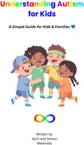 Understanding Autism for Kids: A Simple Guide for Kids and Families by April Melendez