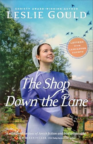 The Shop Down the Lane: A Sweet Contemporary Amish Letter Writing Enemies to Lovers Romance (Letters from Lancaster County) by Leslie Gould