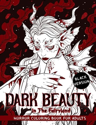 Dark Beauty in The Fairyland: Horror Coloring Book for Adult Features Stunning Characters in the Fantasy World by Crook Crook