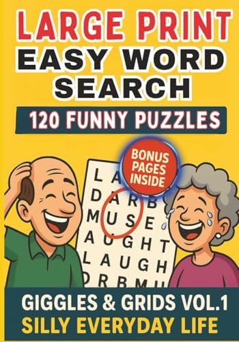Large Print Easy Word Search , 120 Funny Word Search Puzzles: Easy-to-Read Funny Puzzles for Adults & Seniors with Bonus Pages (Birthday Reminders, ... Life (Giggles & Grids Word Search Puzzles) by Mr. Milad Shariki