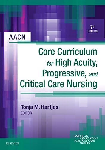 AACN Core Curriculum for High Acuity, Progressive, and Critical Care Nursing by AACN