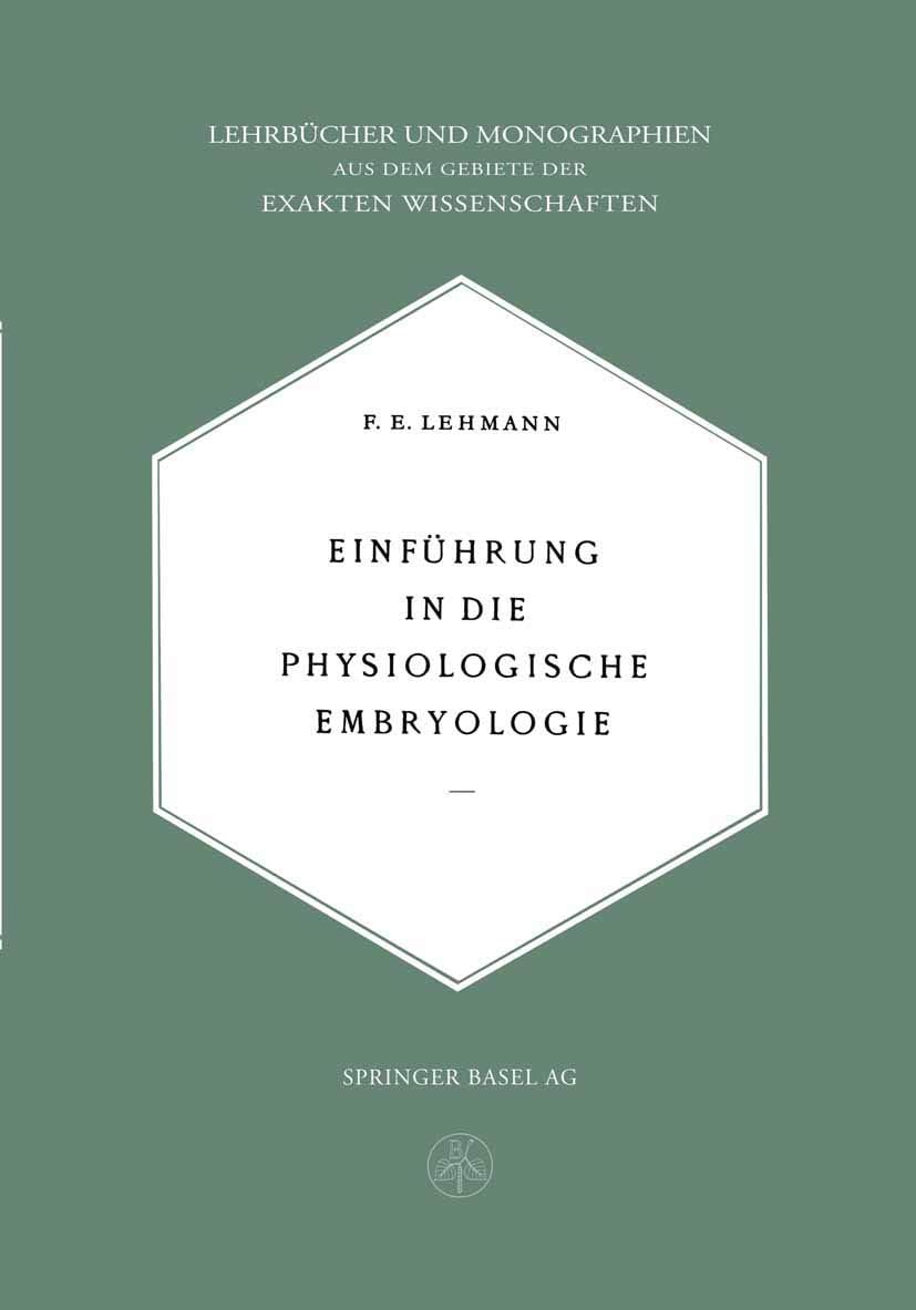 Einführung in die Physiologische Embryologie (Reihe der experimentellen Biologie) (German Edition) by E. Lehmann