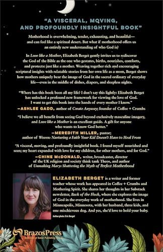 Love like a Mother: How the Sacred Work of Motherhood Reveals the Maternal Heart of God (Exploring Biblical Imagery That Reveals God’s Nurturing and Protective Nature) by Elizabeth Berget