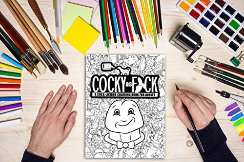 Cocky as F*ck: A Cock-licious Coloring Book for Adults by Honey Badger Coloring