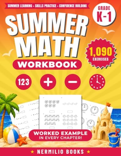 Summer Math Workbook K-1 Grade: Addition, Subtraction, Counting, and Telling Time Exercises for Enjoyable and Seamless Transition from Kindergarten to 1st Grade (Nermilio Grade 1 Math Series) by Nermilio Books