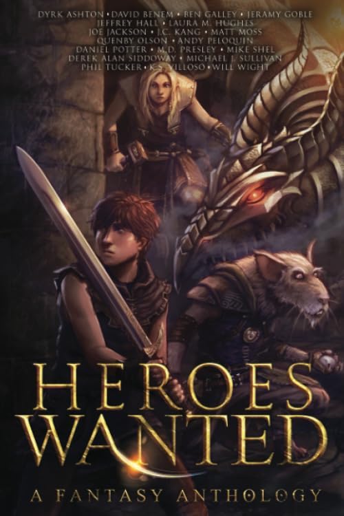 Heroes Wanted: A Fantasy Anthology by Ben Galley