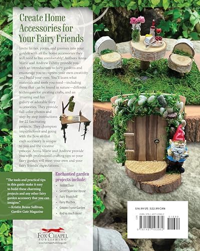 Making Fairy Garden Accessories: 22 Enchanting Projects for Your Backyard (Fox Chapel Publishing) Craft Fairy Houses, a Gnome Garden, a Swing, a Wishing Well, and More, Plus Learn How to Add Lighting by Anna-Marie Fahmy