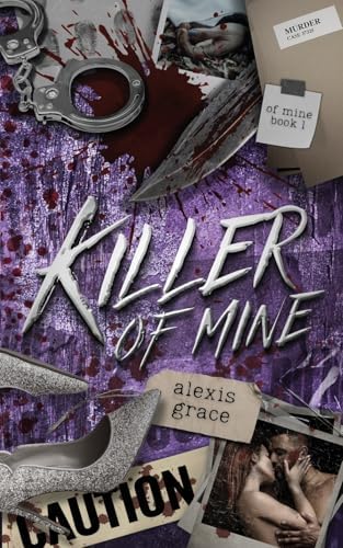 Killer of Mine: An Enemies to Lovers Reverse Harem Romance (Of Mine Book 1) by Alexis Grace