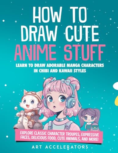 How to Draw Cute Anime Stuff: Learn to Draw Adorable Manga Characters in Chibi and Kawaii Styles. Explore Classic Character Troupes, Expressive Faces, ... Food, Cute Animals, and More! Kawaii Version by Art Accelerators