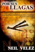 Por Sus Llagas (Por Sus Llagas, Volumen 1) by Neil Velez; Florencia Ledesma [Editor]; Angel F. M?ndez [Illustrator];