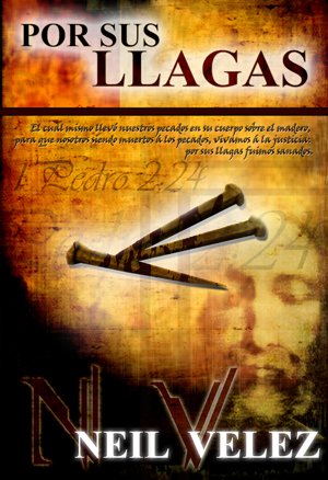 Por Sus Llagas (Por Sus Llagas, Volumen 1) by Neil Velez; Florencia Ledesma [Editor]; Angel F. M?ndez [Illustrator];