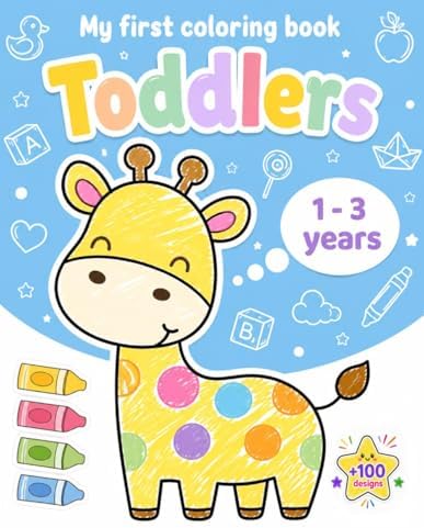 My First Coloring Book For Toddlers 1-3: 100 Simple Pictures to Learn and Color For Kids Ages 1, 2, 3 & 4 ( US Edition) by Ipainting Press