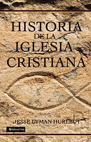 Historia de la Iglesia cristiana by Jesse Lyman Hurlbut