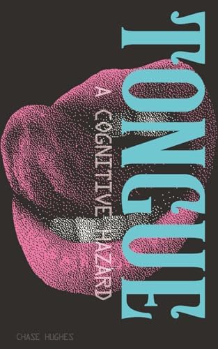 Tongue: A Cognitive Hazard by Chase Hughes
