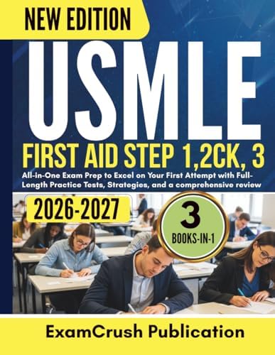 USMLE First Aid Step 1, 2ck, 3 2026-2027: All-in-One Exam Prep to Excel on Your First Attempt with Full-Length Practice Tests, Strategies, and a comprehensive review by ExamCrush Publication