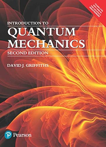 Introduction to Quantum Mechanics (2nd Edition) Paperback Economy edition by. David J. Griffiths by David J. Griffiths