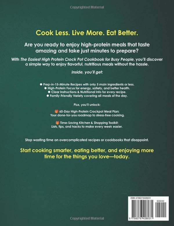 The Easiest High Protein Crock Pot Cookbook for Busy People: 5-Ingredient, 15-Minute Prep Recipes with a 60-Day Meal Plan & Time-Saving Tips for Healthy, Energized & Stress-Free Living by Wilda Gill