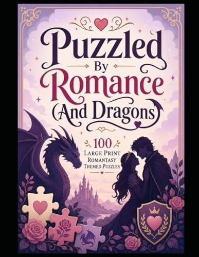 Puzzled By Romance (And Dragons): 100 Large Print Romantasy Themed Word Puzzles by Oskar Milton