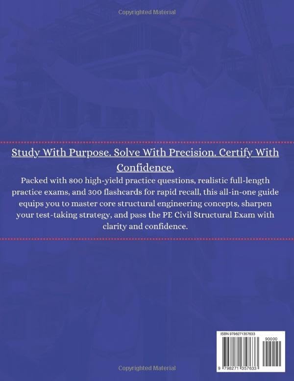 PE CIVIL STRUCTURAL EXAM STUDY GUIDE 2025-2026: A Comprehensive Prep with 800 Practice Questions, In-Depth Explanations, 300 Flashcards, and Proven ... Structural Analysis, and Code-Driven Design by STEPCEND PUBLISHING
